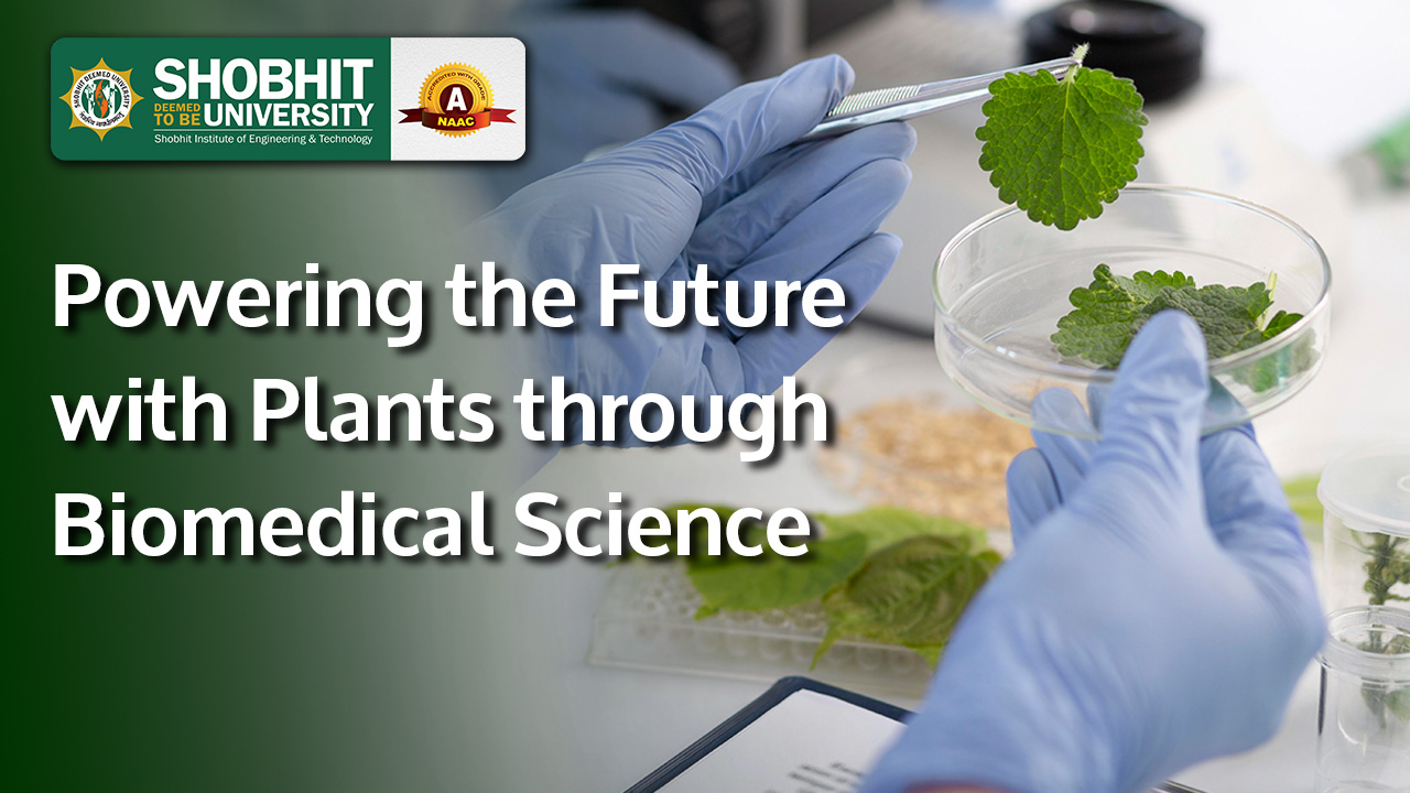 Powering the Future with Plants through Biomedical Science